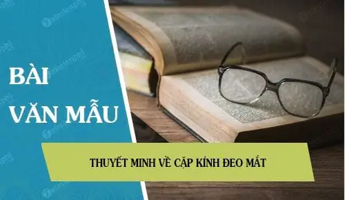 Bài Văn Mẫu Thuyết Minh Về Kính Đeo Mắt