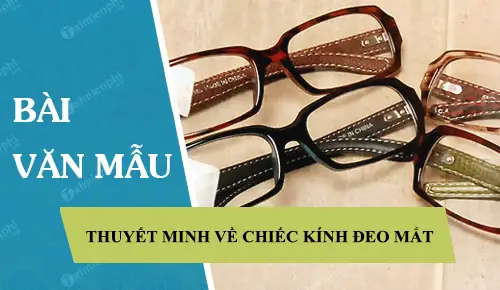 Bài Văn Thuyết Minh Về Cái Mắt Kính