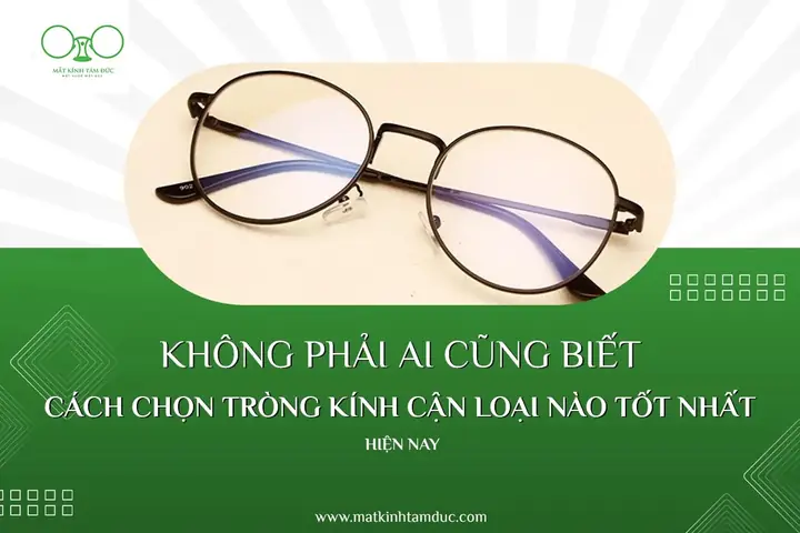 Cách Chọn Mắt Kính Cận Tốt
