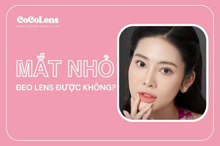 Cách Đeo Kính Áp Tròng Cho Mắt Nhỏ