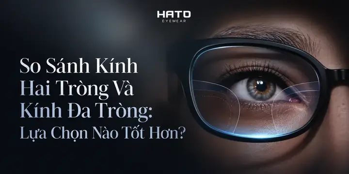Cách Lựa Chọn Mắt Kính Đa Tròng