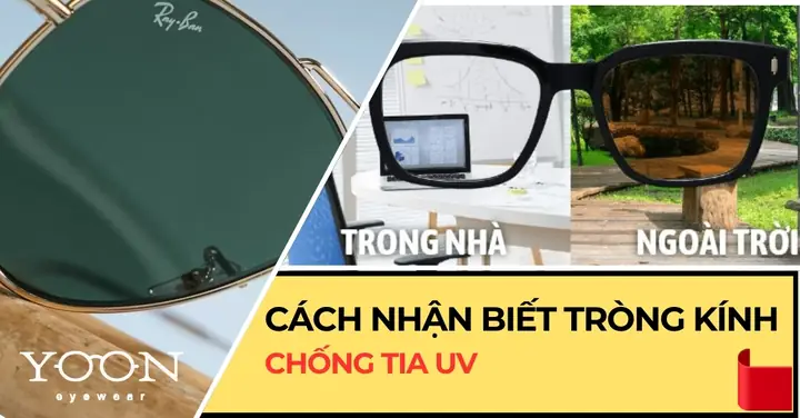 Cách Nhận Biết Mắt Kính Chống Tia Uv
