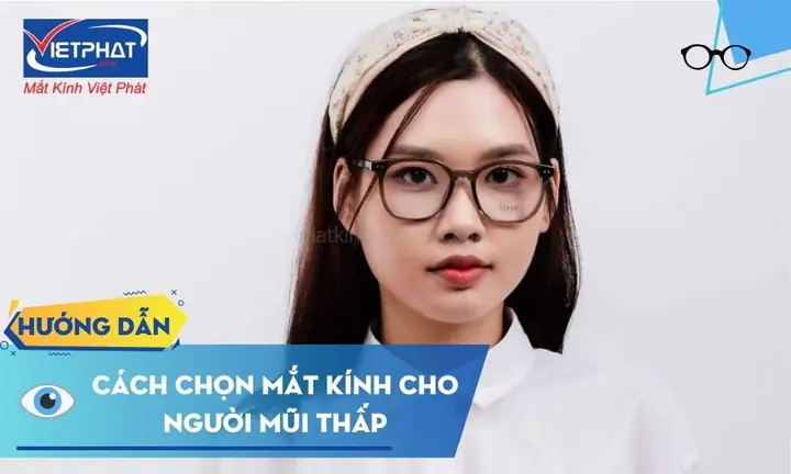 Chọn Mắt Kính Cho Người Mũi Thấp
