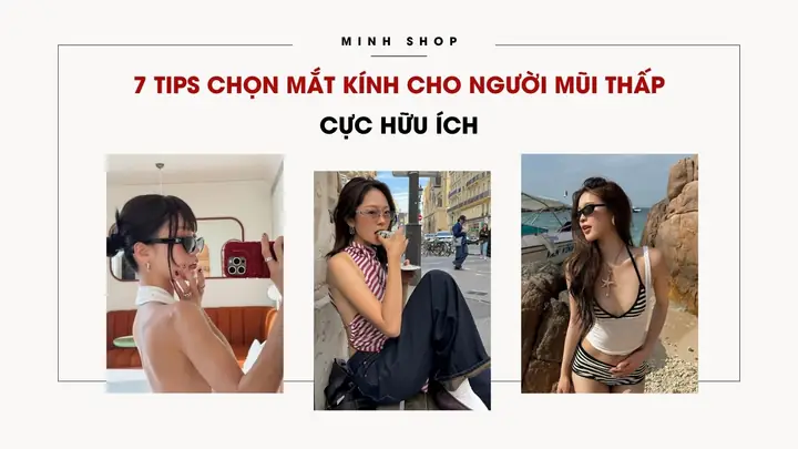 Chọn Mắt Kính Cho Người Mũi Thấp