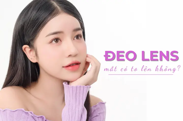 Đeo Kính Áp Tròng Có Làm Mắt To Hơn Không