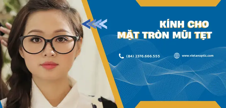 Kính Mắt Phù Hợp Với Mũi Thấp Xẹp Kính Mắt Phù Hợp Với Mũi Thấp Xẹp