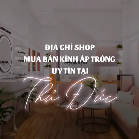 Mắt Kính Ở Thủ Đức Mắt Kính Ở Thủ Đức