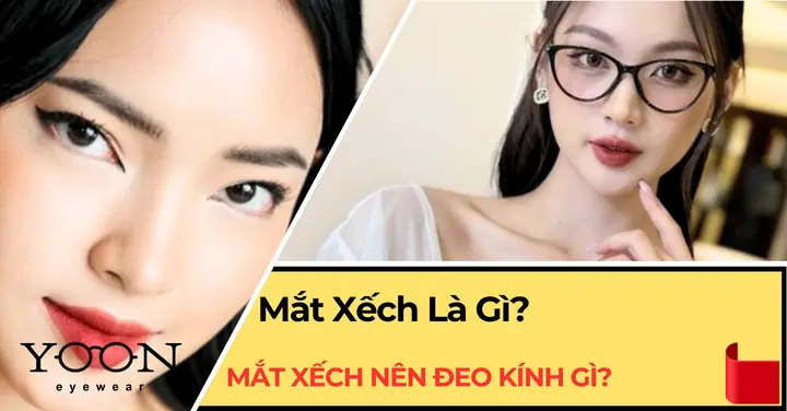 Mắt Xếch Nên Đeo Kính Gì