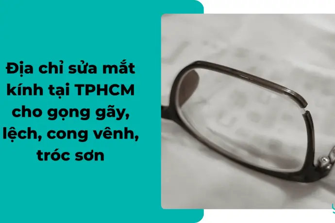 Sửa Mắt Kính Tphcm